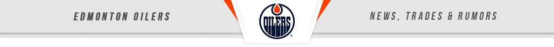 Edmonton Oilers News, Trades & Rumors