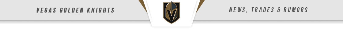 Vegas Golden Knights News, Trades & Rumors